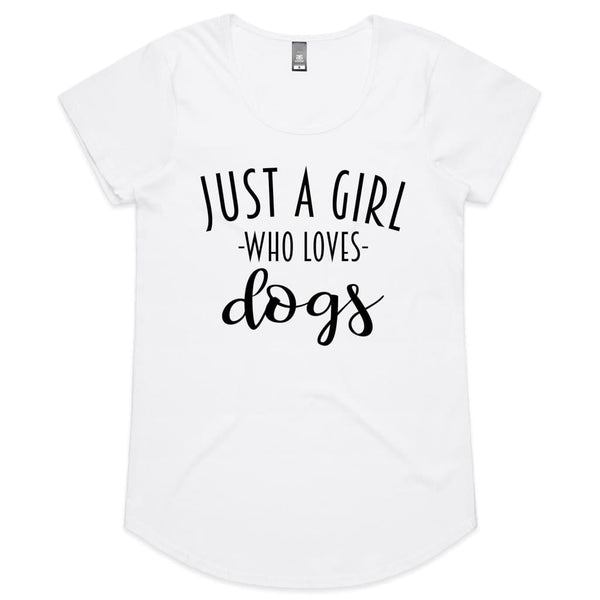 Just a Girl Who Loves Dogs Womens Scoop Neck T-Shirt - White