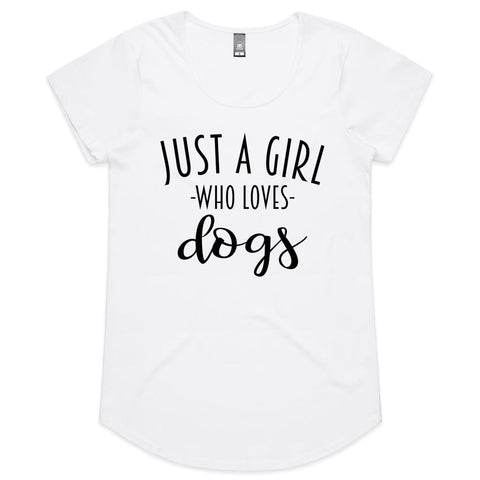 Just a Girl Who Loves Dogs Womens Scoop Neck T-Shirt - White